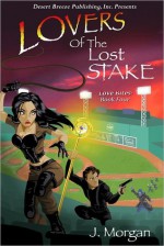 Lovers of the Lost Stake - J. Morgan