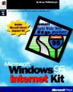 Microsoft Windows 95 Internet Kit - Bryan Pfaffenberger, Microsoft Corporation, Microsoft Press