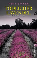 Tödlicher Lavendel: Kriminalroman (Ein-Leon-Ritter-Krimi 1) - Remy Eyssen