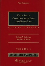 Fifty State Construction Lien and Bond Law, Volume 1 - Stephen D. Butler, Laurence Schor