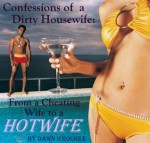 Confessions of a Dirty Housewife: From a Cheating Wife to a HOTWIFE - Dawn O'Rourke, Michael O'Rourke