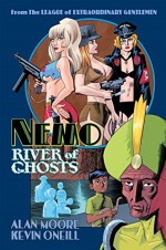 Nemo: River of Ghosts - Alan Moore, Kevin O'Neill