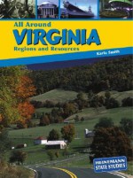 All Around Virginia: Regions and Resources - Karla Smith