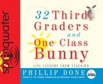 32 Third Graders and One Class Bunny (Library Edition) - Phillip Done