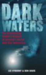 Dark Waters: The Breathtaking Insider's Account Of America's Secret Cold War Submarine - Lee Vyborny, Don Davis