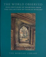 The World Observed: Five Centuries Of Drawings From The Collection Of Charles Ryskamp - William Griswold