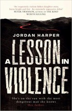 A Lesson in Violence - Jordan Harper