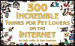 300 Incredible Things for Pet Lovers on the Internet - Bob Vella, Ken Leebow