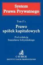 Prawo spółek kapitałowych. Tom 17A - Michał Romanowski, Andrzej Szajkowski, Monika Tarska, Andrzej Herbet, Sołtysiński Stanisław, Andrzej Szumański, Marek Michalski, Marta Litwińska-Werner, Jacek Napierała, Adam Opalski, Tomasz Siemiątkowski, Grzegorz Nita-Jagielski, Antoni Witosz