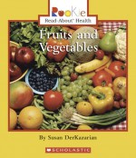 Fruits And Vegetables (Rookie Read About Health) - Susan DerKazarian