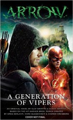 Arrow - A Generation of Vipers - Clay Griffith, Susan Griffith