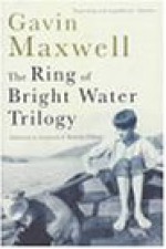 The Ring Of Bright Water Trilogy - Gavin Maxwell