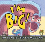 I'm Big! - Kate McMullan, Jim McMullan