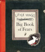 Little Mouse's Big Book of Fears - Emily Gravett