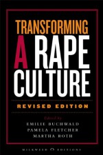 Transforming a Rape Culture - Emilie Buchwald, Emilie Buchwald, Pamela R. Fletcher, Pamela Fletcher