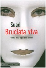 Bruciata viva. Vittima della legge degli uomini - Suad