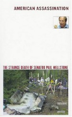 American Assassination: The Strange Death Of Senator Paul Wellstone - Four Arrows, James H. Fetzer