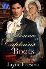 The Bounce in the Captain's Boots (Ladies Most Unlikely Book 3) - Jayne Fresina