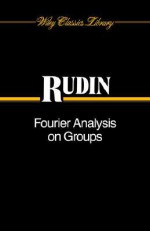 Fourier Analysis on Groups - Walter Rudin