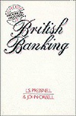 A Guide to the Historical Records of British Banking: A Guide to the Historical Records - L. S. Pressnell, John Orbell