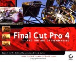 Final Cut Pro 4 and the Art of Filmmaking - Jason Cranford Teague, David Teague