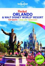 Lonely Planet Pocket Orlando & Walt Disney World® Resort (Travel Guide) - Lonely Planet, Jennifer Rasin Denniston