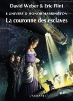 La Couronne des esclaves (Honor Harrington Universe - Wages of Sin, T1) - David Weber, Eric Flint, Genkis, Michel Pagel