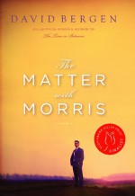 The Matter With Morris - David Bergen