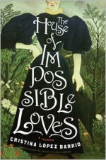 The House of Impossible Loves - Cristina López Barrio