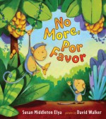 No More, Por Favor - Susan Middleton Elya, David L. Walker