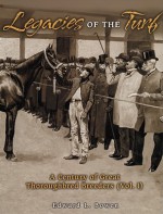 Legacies of the Turf: A Century of Great Thoroughbred Breeders - Edward L. Bowen