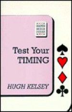 Test Your Timing - Hugh Walter Kelsey