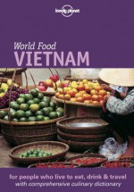 World Food Vietnam - Lonely Planet, Tinh My Hoang, Richard Sterling