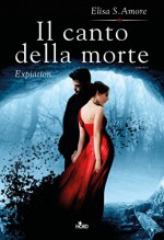 Il canto della morte - Expiation: Touched saga vol. 4 (Italian Edition) - Elisa S. Amore