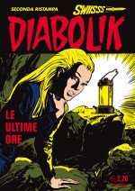 Diabolik Swiisss n. 235: Le ultime ore - Angela Giussani, Luciana Giussani, Flavio Bozzoli, Saverio Micheloni