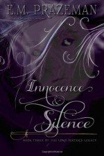 Innocence & Silence - E M Prazeman