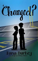 Changed? (Hearts to Follow Book 2) - Dana Burkey, Bethany Walters