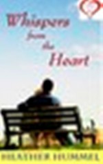 Whispers from the Heart: A Novel - Heather Hummel