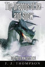 The Dragons of Ice and Snow (Tales from the New Earth Book 3) - J.J. Thompson