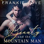 Beauty and the Mountain Man Audiobook – Unabridged Frankie Love (Author, Publisher),‎ Kira Omans (Narrator) - Frankie Love