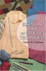 The Essential Book of Crochet Techniques - Nancie M. Wiseman