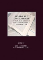 Words and Dictionaries from the British Isles in Historical Perspective - John P. Considine, Giovanni Iamartino