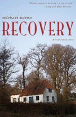 Recovery: A Gold Family Story - Michael Baron