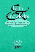 Faith and Knowledge - Douglas Sloan