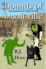 Hounds of Basalt Ville - R.J. Hore