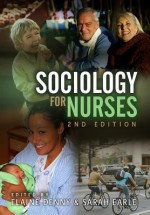 Sociology for Nurses - Elaine Denny, Sarah Earle