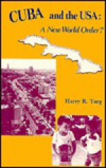 Cuba and the USA: A New World Order? - Harry R. Targ