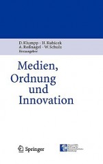 Medien, Ordnung Und Innovation - Dieter Klumpp, Wolfgang Schulz, Herbert Kubicek, Alexander Roßnagel