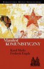 Manifest Komunistyczny - Karol Marks, Fryderyk Engels