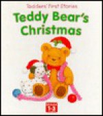 Teddy Bear's Christmas (Toddlers' First Stories) - Linda Worrall